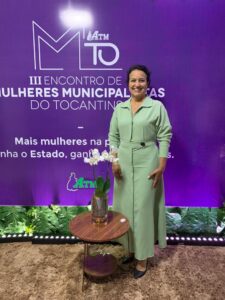 Prefeita Enfermeira Nezita Destaca Participação no III Encontro Mulheres Municipalistas do Tocantins.